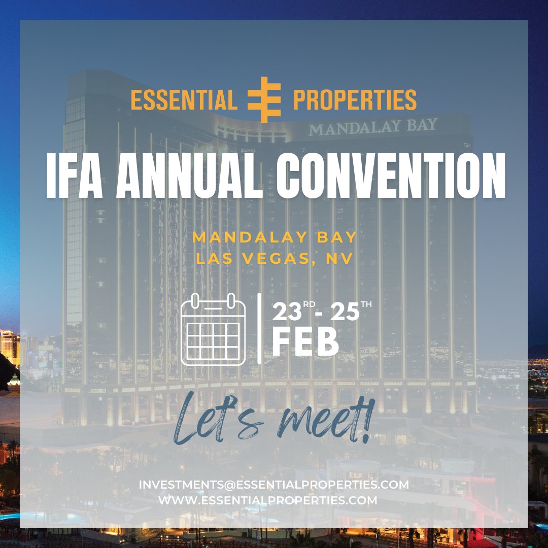 Next week we'll be joining industry leaders at the 2026 IFA Annual Convention in Las Vegas. We're scheduling meetings with multi-unit operators to discuss capital solutions tailored for years to come.

Connect with us!
investments@essentialproperties.com