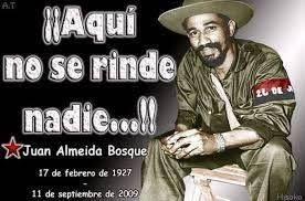 #CubaViveEnSuHistoria 
Juan Almeida Bosque, hombre de mucha sensibilidad y amor hacia sus compatriotas, querido por el pueblo. 
Hoy continuamos diciendo con mayor firmeza, "Aquí no se rinde nadie".