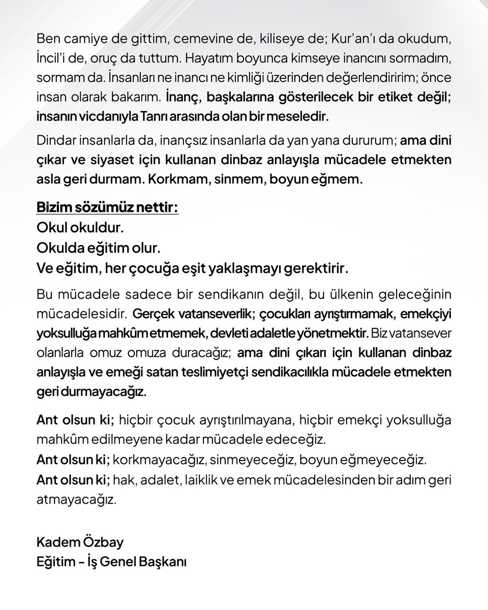 İnancı istismar edenlere, emeği yoksullaştıranlara ve çocukları ayrıştıran ikiyüzlülere boyun eğmeyeceğiz!

Bizim itirazımız inançlara, dindarlara ya da inanmayanlara yönelik değildir.
Biz önce insan deriz; önce hak, hukuk ve adalet deriz.
Çocukların inancı üzerinden