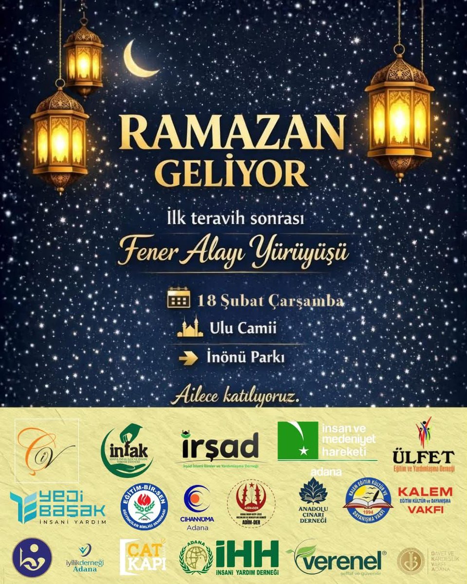Adana'da faaliyet gösteren Sivil Toplum Kuruluşları olarak Ramazan Ayını coşkuyla karşılıyoruz. 
İlk teravih sonrası Ulucami'den İnönü Parkına Fener Alayı Yürüyüşü gerçekleştiriyoruz. 
Ailenizle birlikte sizi de bu anlamlı günde Ulucami'ye bekliyoruz.