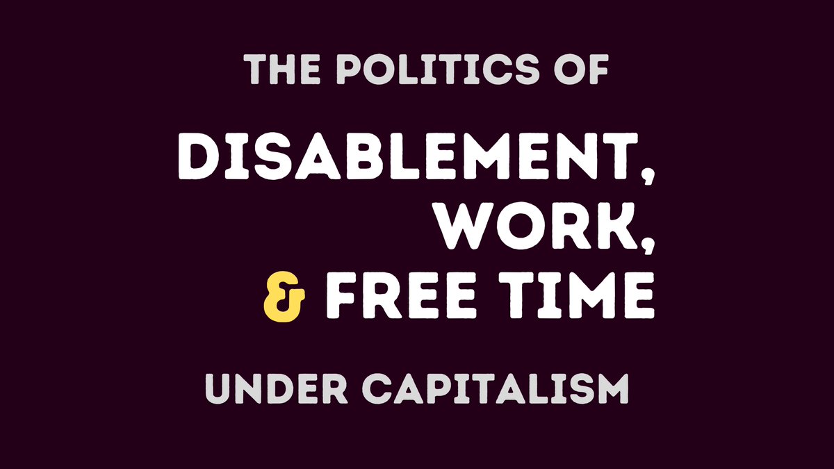 Disablement, Work, & Free Time Under Capitalism tweet media