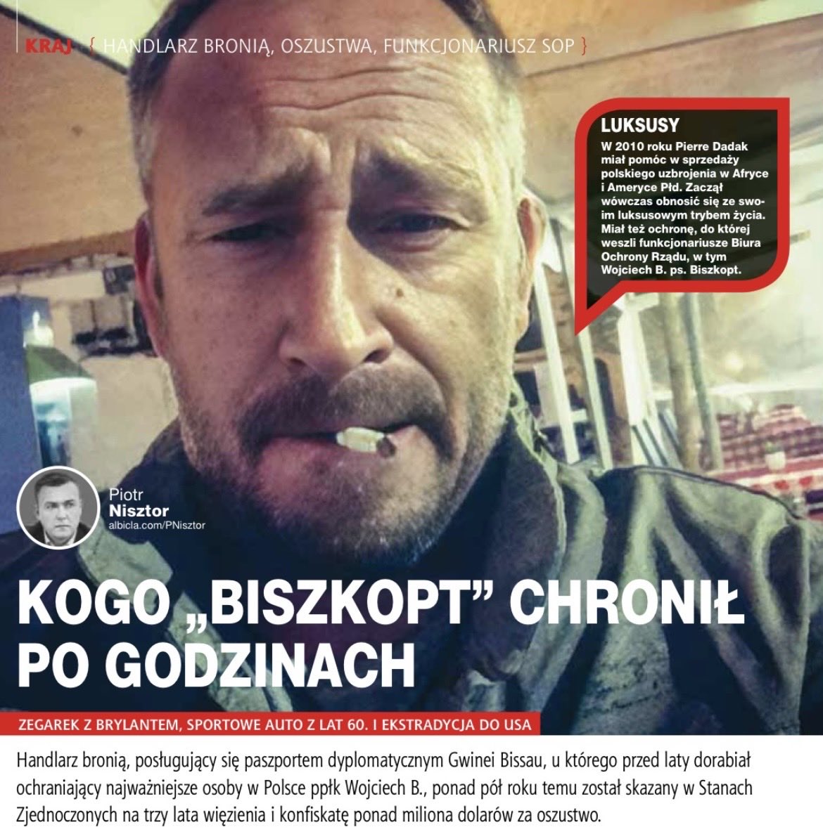 W najnowszej <a href="/GPtygodnik/">Gazeta Polska - w każdą środę</a> polecam moj artykuł o tym kim jest handlarz bronią, w którego ochronie dorabiał sobie Wojciech B. ps. Biszkopt. To właśnie za ujawnienie tej jego fuchy  w 2014r., a potem opisanie w książce, groził mi pobiciem i śmiercią… 👇👇