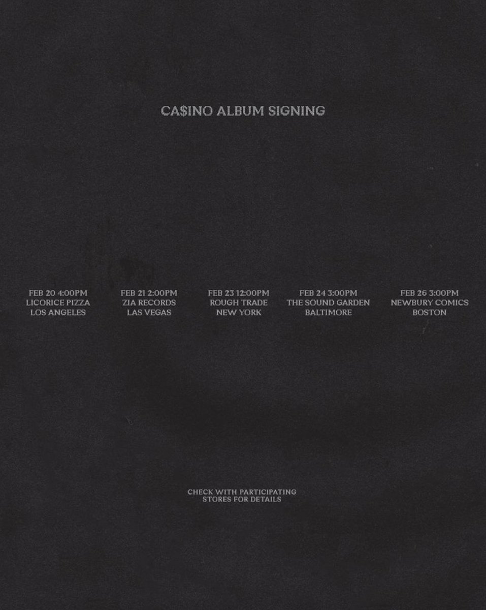 Ca$ino Album Signing 

Check With Participating Stores for Details