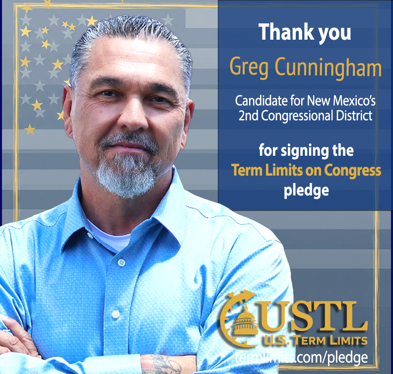 Thank you <a href="/cunninghamfornm/">Greg Cunningham</a> for signing the #termlimits on Congress pledge. termlimits.com/wp-content/upl…