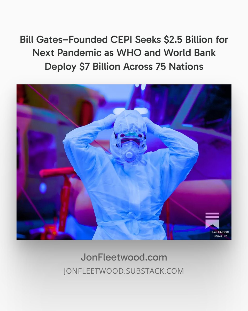Bill Gates–Founded CEPI Seeks $2.5 Billion for Next Pandemic as WHO and World Bank Deploy $7 Billion Across 75 Nations

Powerful international institutions funding pandemic-capable influenza research are now simultaneously building the global response system designed to confront