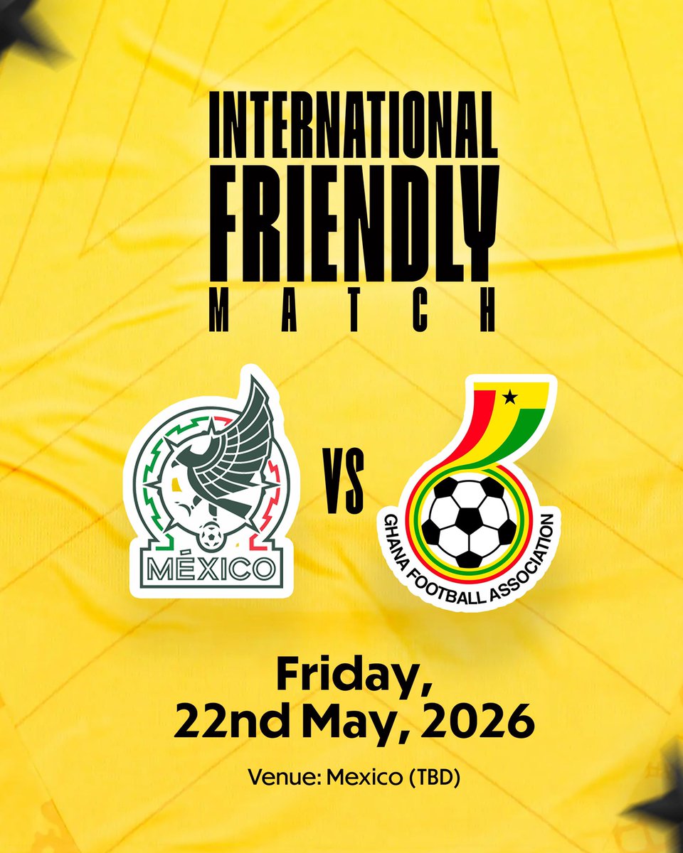 GhanaBlackstars's tweet photo. 🚨International Friendly 🇬🇭🇲🇽

#BlackStars will take on Mexico on Friday, May 22, 2026, as part of the FIFA World Cup preparations. 🏆

Following friendlies against Austria and Germany, this is another key match in the team’s World Cup build-up. 👊🏾

✍🏾 more on: https://t.co/Pd14h9DAMS