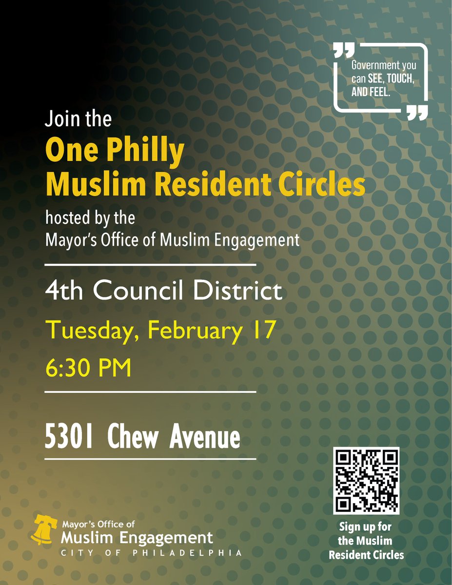 Tonight at 6:30 PM
5301 Chew Ave

Join the One Philly Muslim Resident Circles (4th Council District).
Connect. Share. Help shape a government you can see, touch, and feel.

Hosted by the Mayor’s Office of Muslim Engagement.
#OnePhilly #MuslimEngagement