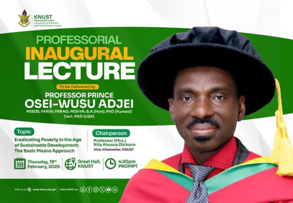 Geosa_official's tweet photo. Join us for the Professorial Inaugural Lecture by Prof. Prince Osei-Wusu Adjei.

🗓 19th February 2026
⏰ 4:30 PM (Prompt)
📍 Great Hall, KNUST

Eradicating Poverty in the Age of Sustainable Development: The Basic Means Approach

All are welcome!
#KNUST #SustainableDevelopment https://t.co/g6ngFhw2kX