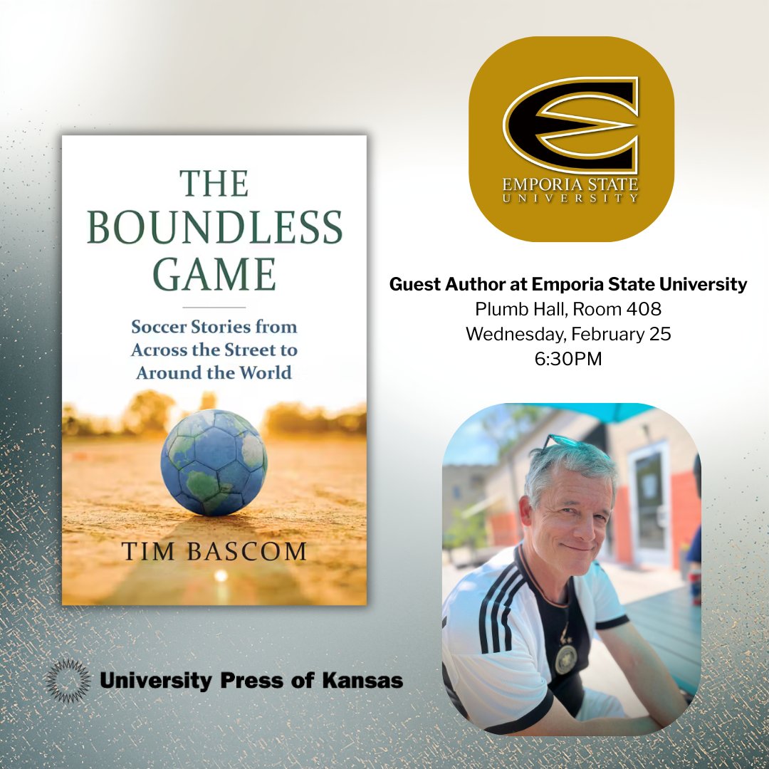 Kansas_Press's tweet image. Don't miss your chance to see @BascomTim at Emporia State University on Wednesday, February 25th, 6:30PM CST, discussing his book The Boundless Game: Soccer Stories from Across the Street to Around the World kansaspress.ku.edu/9780700641024/

#soccerstories #kansasauthor #esu #upkansas