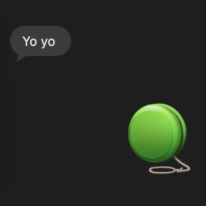 joetsao's tweet photo. Incredible people will reach out with "yo yo" and no further context, expecting you to assemble their thought for them.

Then I realized today there's a great emoji for these dawgs looking to play fetch https://t.co/KE70k3EK91