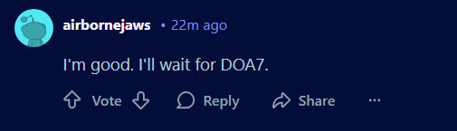 Punishere1_'s tweet photo. These are some of the comments made on Reddit about DOA6LR right now...
I want the game to do well.
But you have to make the product attractive just like DOA characters...
Thats just the world we live in.
Making videos saying "buy it to support it" isn't good enough these days.
Many are in difficult economic times and want their money to be well spent.
The team needs to seriously consider this...
