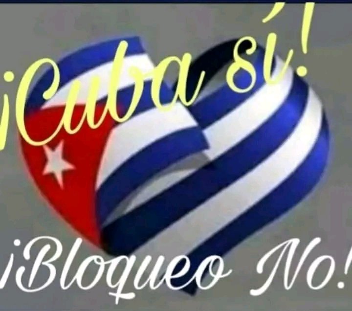 No al Bloqueo.
#CubaEstáFirme