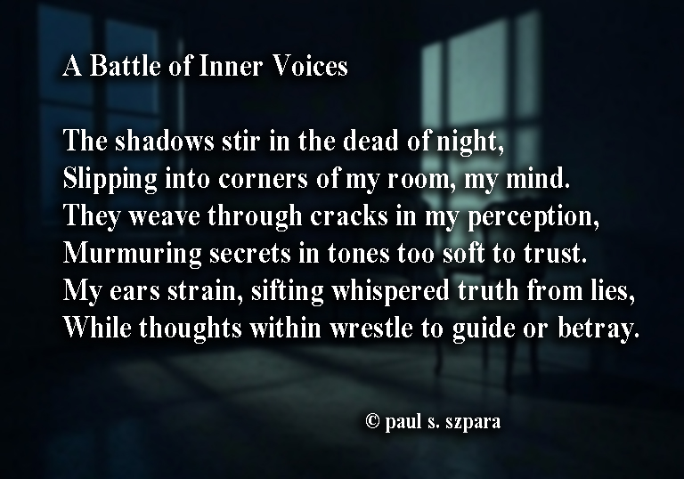 PaulSSzpara's tweet image. "A Battle of Inner Voices"  Shadows slip into my mind at 3 AM, murmuring secrets I can't trust. My thoughts wrestle: guide or betray? #Poetry #Poem #DarkPoetry #MentalHealthPoetry #InnerDemons #PoetryCommunity #WritersOfX #SpilledInk