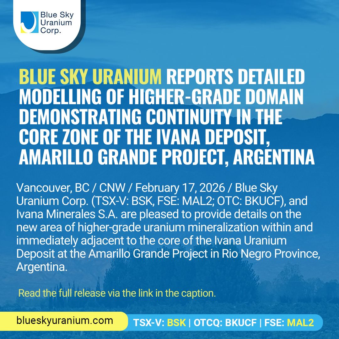 blueskyuranium1's tweet photo. February 17, 2026 - Blue Sky Uranium Reports Detailed Modelling of Higher-Grade Domain Demonstrating Continuity in the Core Zone of the Ivana Deposit, Amarillo Grande Project, Argentina
Read the full release here: https://t.co/KQfu3gLdLr
#BSK #BKUCF #MAL2 #uraniummining https://t.co/NXd7H16xJu