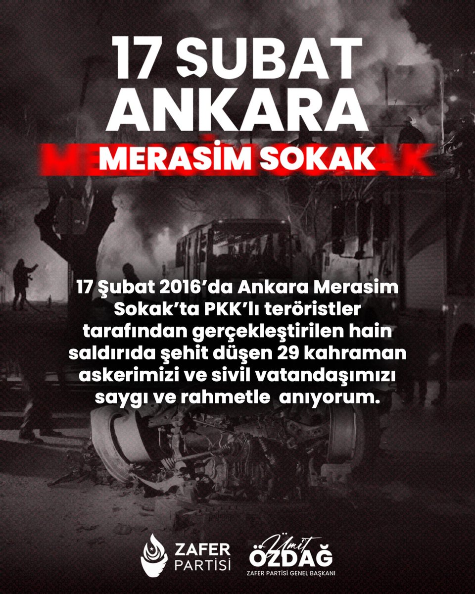 17 Şubat 2016’da Ankara Merasim Sokak’ta PKK’lı teröristler tarafından gerçekleştirilen hain saldırıda şehit düşen 29 kahraman askerimizi ve sivil vatandaşımızı saygı ve rahmetle  anıyorum.