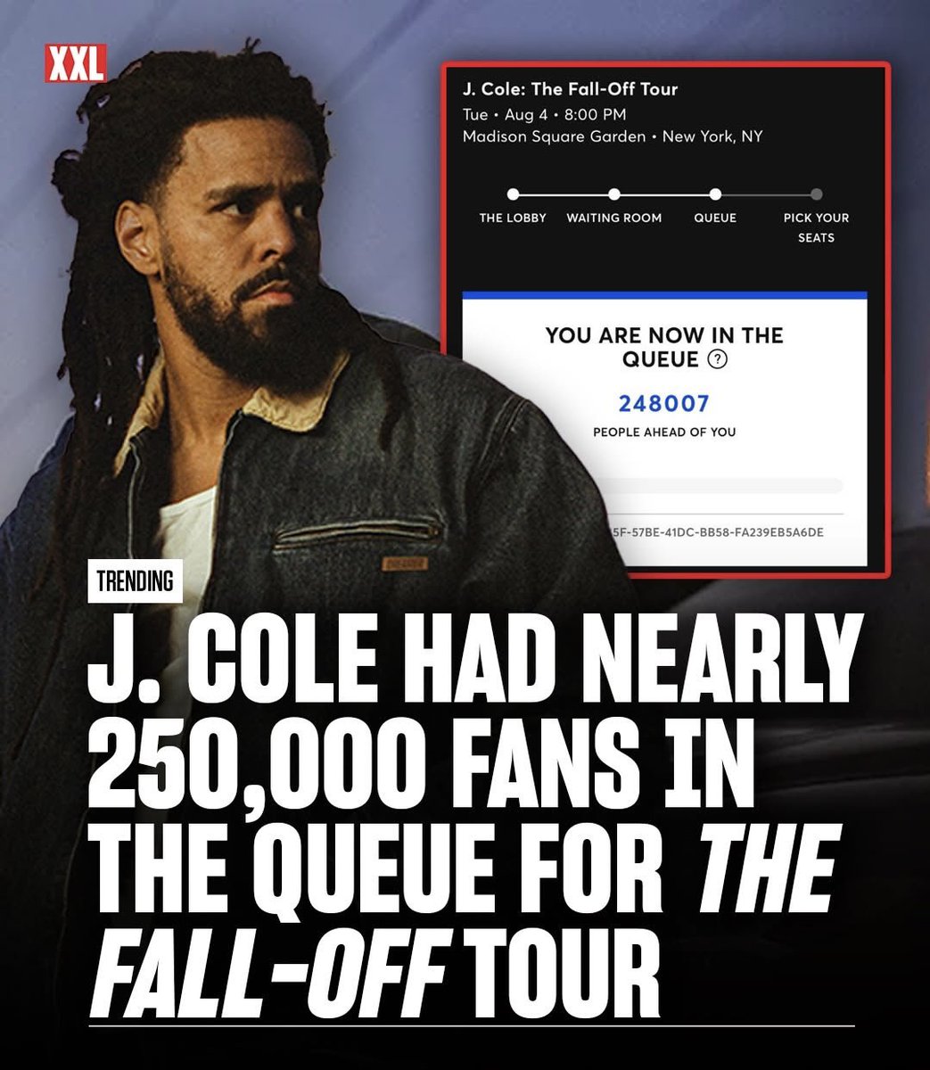 XXL's tweet photo. J. Cole's The Fall-Off tour is already showing massive demand. The artist presale for his North American shows went live today at 11 a.m. local time.

One fan shared a screenshot from the queue for the Madison Square Garden stop on August 4, showing 248,007 people ahead of them attempting to purchase tickets. 😳

Fans will get another chance when the general sale takes place on February 20.