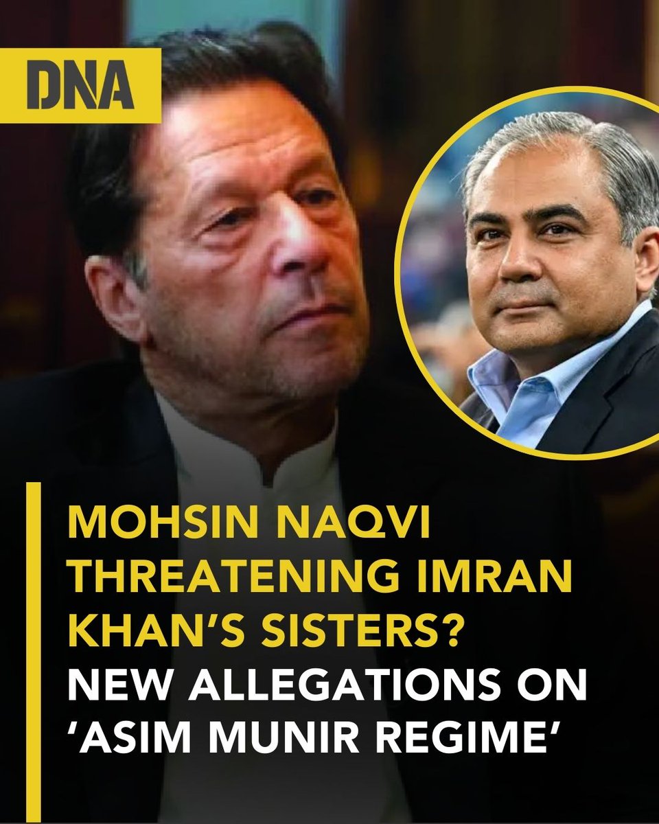 dna's tweet photo. In fresh allegations on the "Asim Munir regime", sisters of former Pakistan prime minister Imran Khan have claimed that the government wants to "kill" the politician and that they have received threats from interior minister and PCB chief Mohsin Naqvi. Dr Uzma Khan and Aleema Khan alleged a “lethal conspiracy" by the Pakistani government and military to eliminate Imran Khan in custody. According to Uzma, during a recent meeting, Imran explicitly told her: “These people will kill me; they have made a plan to kill me."

#DNAUpdates | #ImranKhan | #MohsinNaqvi | #AsimMunir