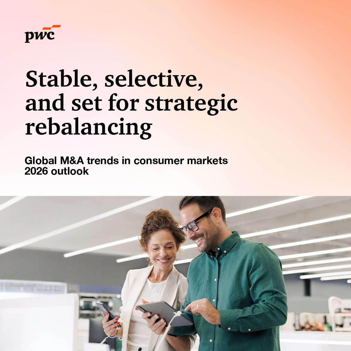 PwC_TH's tweet image. Consumer markets M&amp;amp;A in 2026 is expected to remain stable, selective, and strategic with renewed take-private activity.
pwc.to/48M2qvJ
#PwCDeals #IndustryTrends #DealsOutlook #consumer
