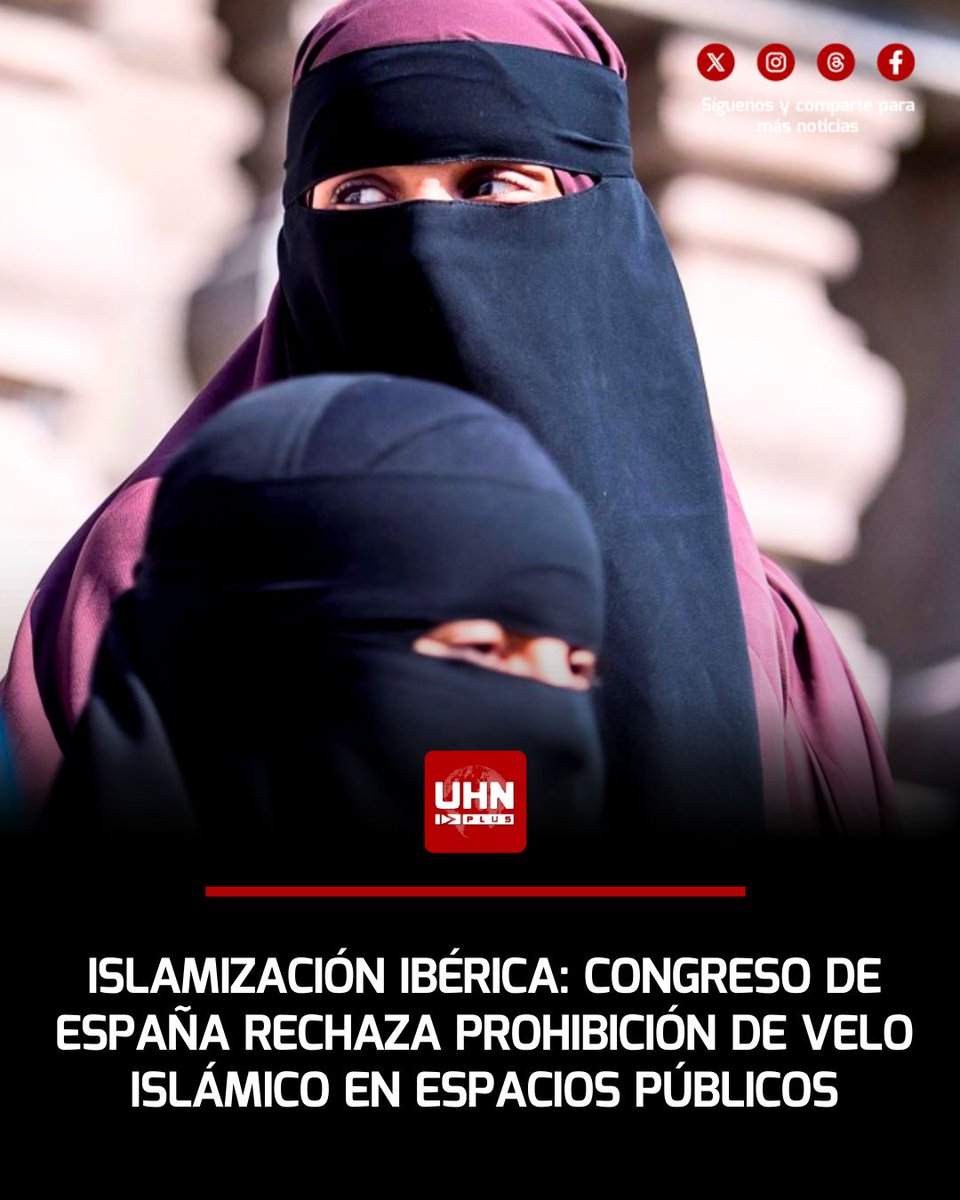 🇪🇸‼️ | ÚLTIMA HORA — El Congreso de España ha decidido rechazar la prohibición del uso del velo islámico en espacios públicos, una medida que Vox promovía para combatir la islamización y proteger los derechos de las mujeres en la nación.