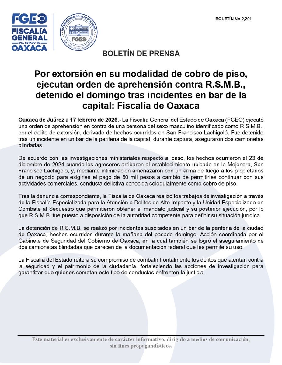 La <a href="/FISCALIA_GobOax/">Fiscalía General</a> ejecutó una orden de aprehensión en contra de una persona del sexo masculino identificado como R.S.M.B., por el delito de extorsión, derivado de hechos ocurridos en San Francisco Lachigoló. Fue detenido tras un incidente en un bar de la periferia de la capital