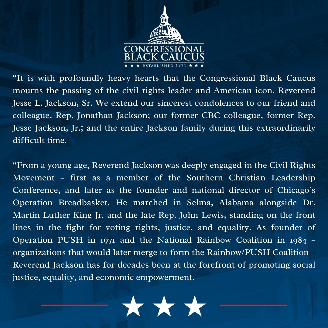 TheBlackCaucus's tweet image. Reverend Jesse L. Jackson, Sr. helped break open doors for Black political power in this nation. 

His lifelong commitment to justice and equality will continue to inspire for generations. May he rest in peace.

Our statement: