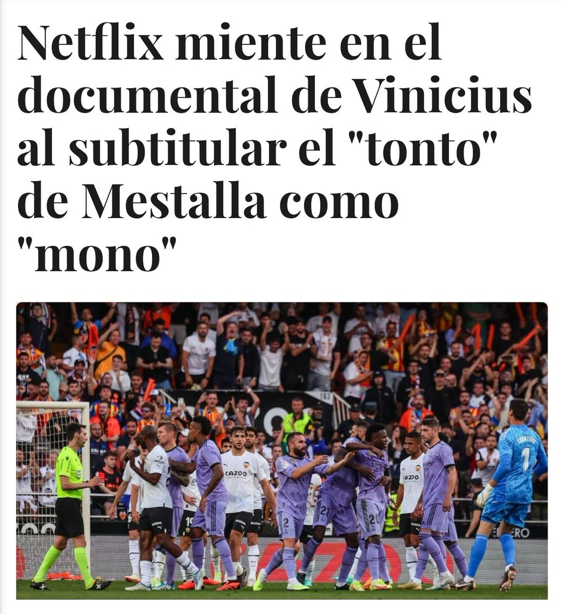 Vinicius sacó en su momento en su documental de Netflix cómo Mestalla le llamaba "mono", cuando le estaban llamando "tonto". 

E intentó hacer ver al mundo entero que la afición del Valencia era racista. Todo el estadio. Y no.

Me creeré los insultos racistas que le hacen cuando