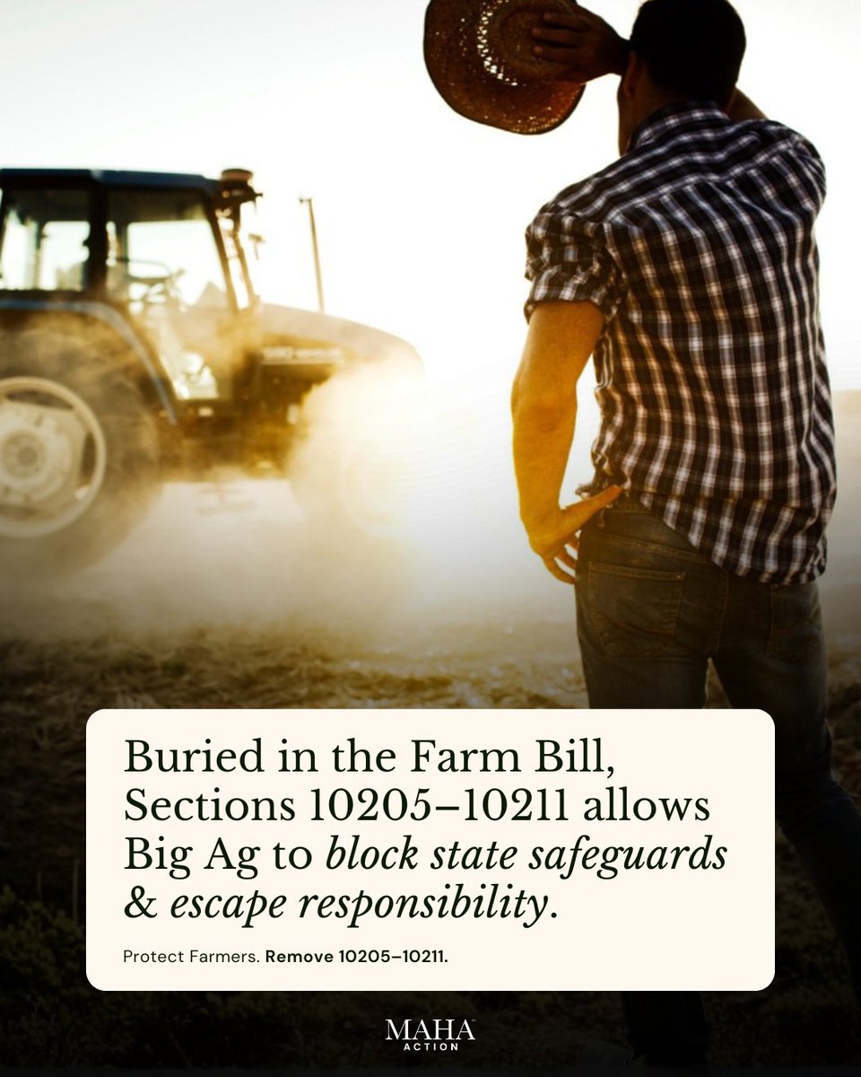 MAHA_Action's tweet image. 🚨ATTENTION MAHA🚨

Sections 10205 to 10211 in the new Farm Bill let Big Ag block state protections and avoid accountability.

These provisions strip states of their right to warn about dangerous pesticides.

They shield chemical companies from accountability in US courts.

They