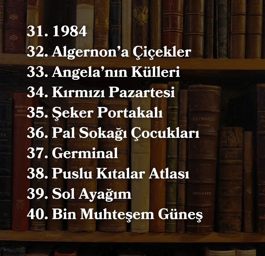 40 yaşına kadar okunması gereken 40 kitap 
Kaç tanesini okudunuz? Cevapları bekliyorum.