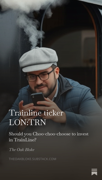 BlokeOak57182's tweet photo. $TRN #TRN #TrainLine
Considering the investment case for the "Trainline ticker LON:TRN" https://t.co/PRV5Wi4PSa https://t.co/THLrOG8ngf