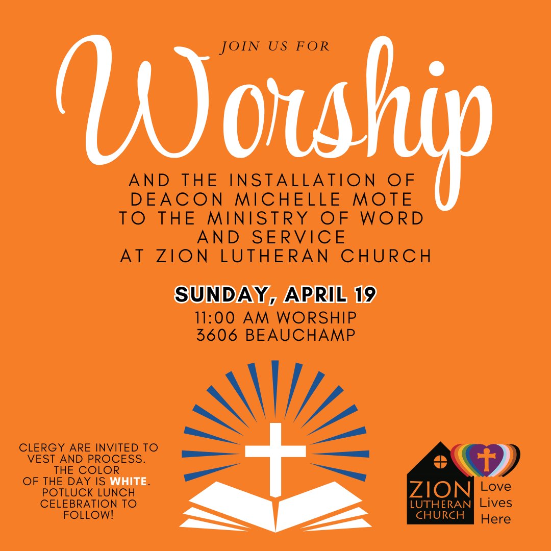 You are invited to worship and celebrate with Zion Lutheran Church as Deacon Michelle Mote is installed to the Ministry of Word and Service on Sunday, April 19, 2026 at 11:00 a.m. at 3606 Beauchamp, Houston, TX 77009. A potluck celebration will follow.