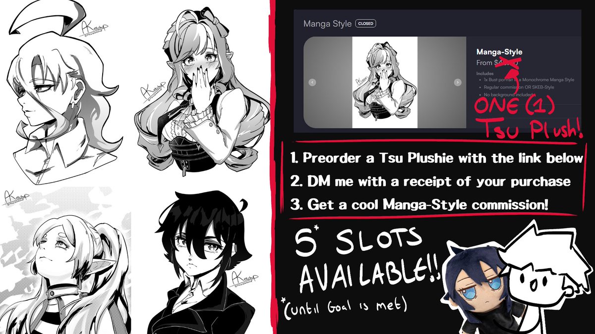 I'm opening up SPECIAL Manga-style C//0MMS to help out with <a href="/tsuicaa/">tsu ツ</a>'s plushie campaign!

Pre-order a plushie, DM me with a receipt and I'll accept a request from you! Stocks last until March 8th or we've filled up all 5 slots ❤️