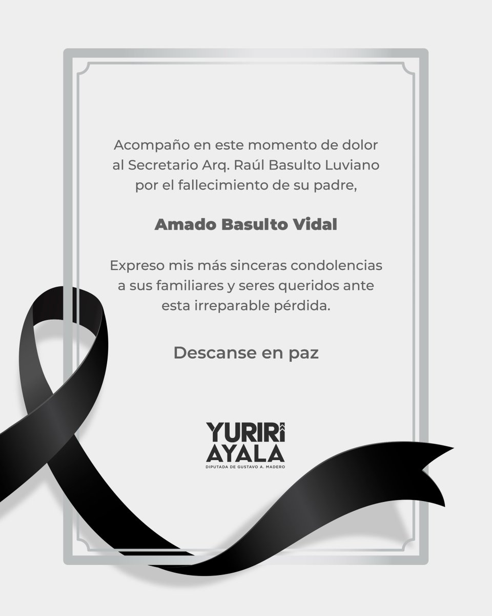 Un abrazo solidario y mis más sinceras condolencias al Secretario Raúl Basulto, por el fallecimiento de su querido padre, Amado Basulto Vidal.
