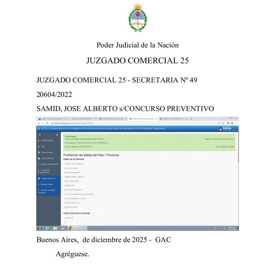 Y el 30 de diciembre, quedó registrado en el SIFCOP,  la prohibición de salida del país de SAMID. 

Sus abogados, jamás hicieron presentación alguna, ni en el juzgado, ni al síndico para autorizar una salida. 

Ahora ¿Cómo carajo salió?