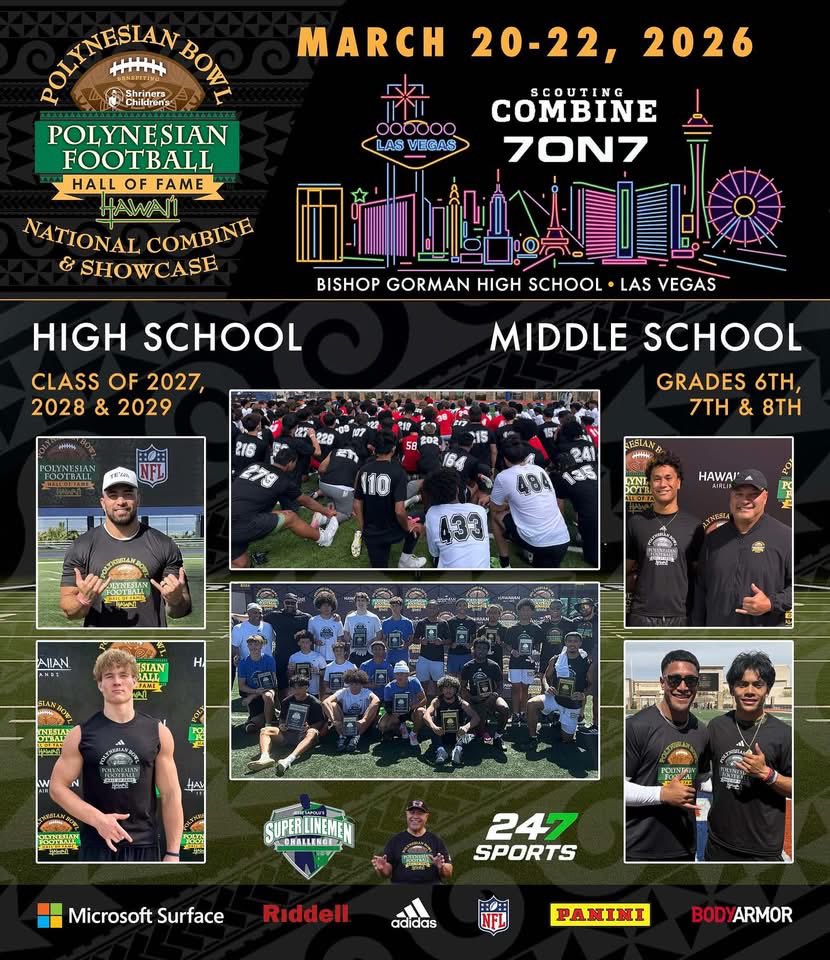 The Top High School All Star Game in America is having its West Coast Combine in Las Vegas. On March 20th-22nd! The Polynesian Bowl will be at Bishop Gorman High School. Register before its closed at polynesianbowl.com