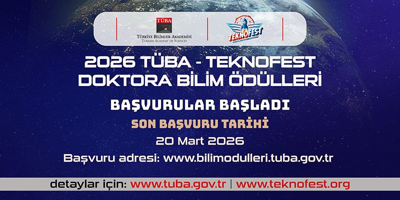 2026 Yılı TÜBA-TEKNOFEST Doktora Bilim Ödülleri Başvurusu, dijital olarak bilimodulleri.tuba.gov.tr adresi üzerinden 20 Mart 2026 tarihine kadar yapılacak.