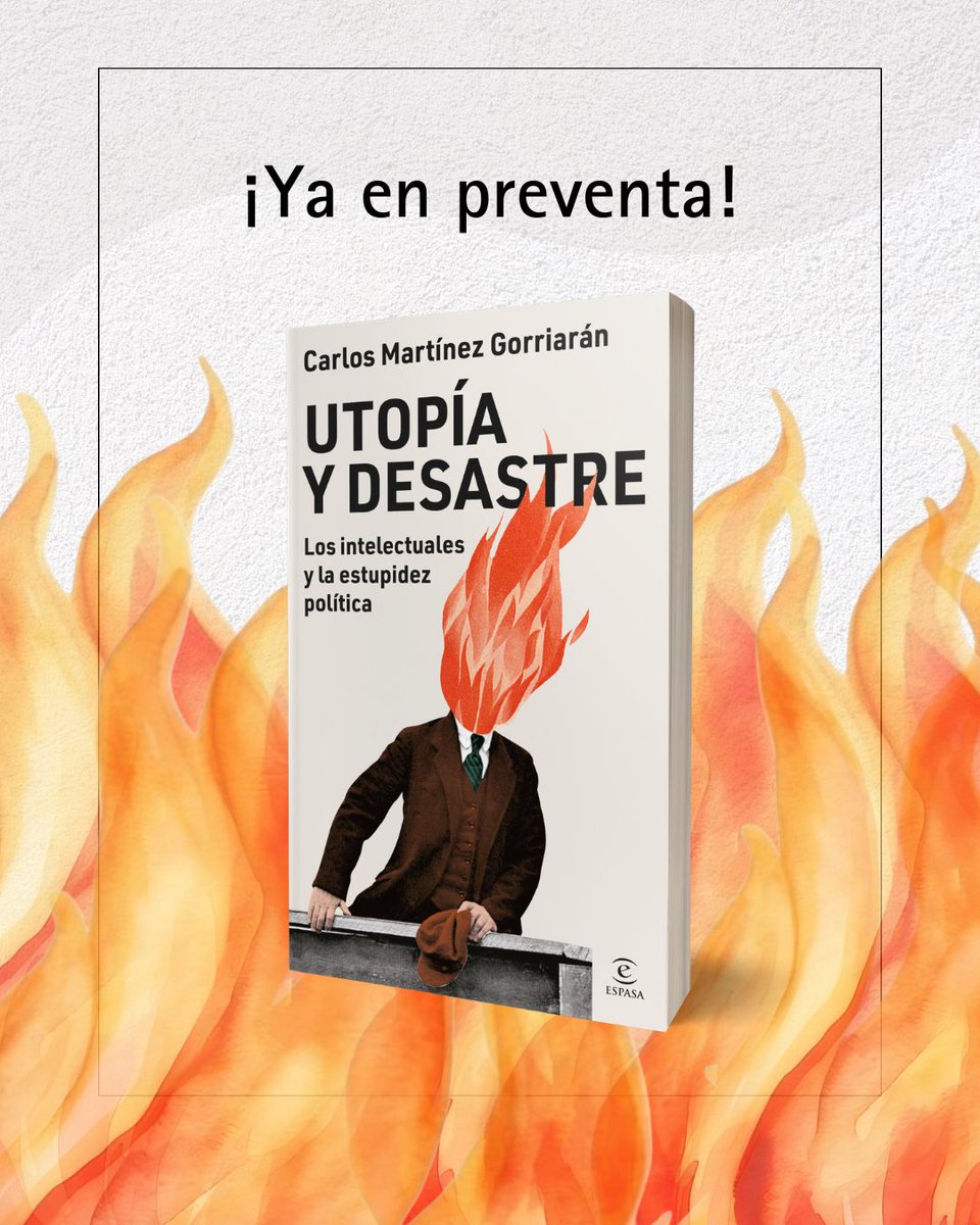 cmgorriaran's tweet photo. En preventa mi último libro: “UTOPÍA Y DESASTRE, los intelectuales y la estupidez política”. En @editorialespasa 
De cómo y por qué mentes brillantes y plumas afiladas han apoyado malas políticas, totalitarias incluidas. Me atrevo a decir que es necesario. En mayo, en librerías. https://t.co/D7zvaxAikz