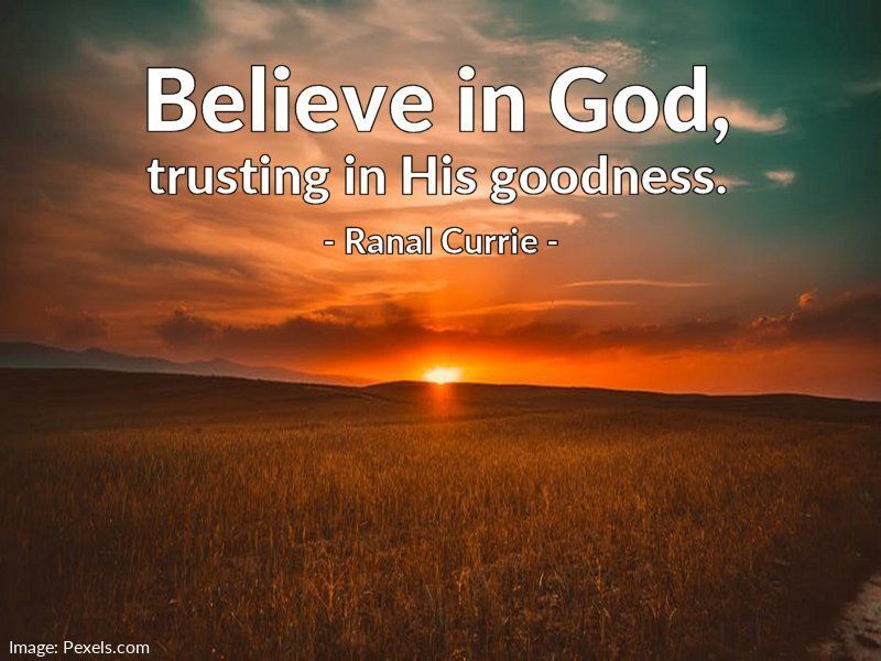 Ranal55's tweet image. Believe in God, trusting in His goodness.
 
#quote #quotesmith55 #belief #trust #goodness