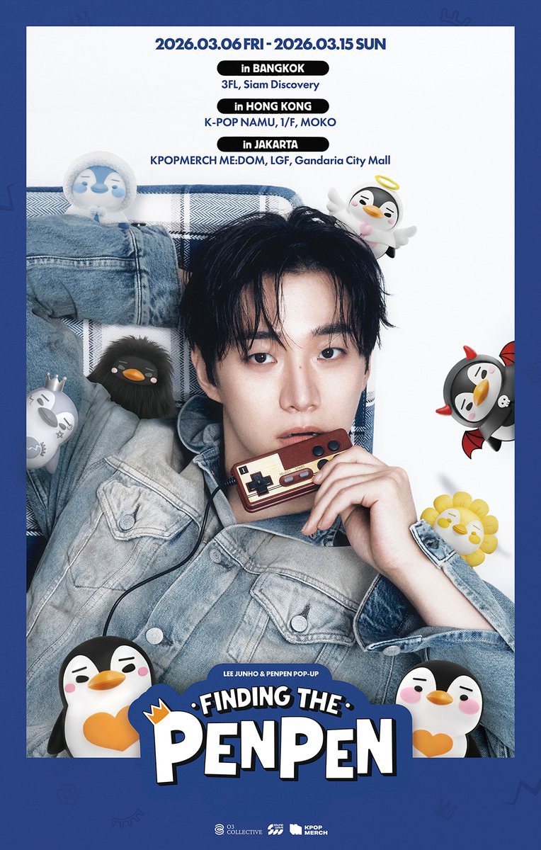 LEE JUNHO &amp; PENPEN POP-UP
'FINDING THE PENPEN'

COMING SOON🐧👑

🗓️2026.03.06(FRI) - 2026.03.15(SUN)

📍BANGKOK
3FL, Siam Discovery

📍HONG KONG
K-POP NAMU, 1/F, MOKO

📍JAKARTA
KPOPMERCH ME:DOM, LGF, Gandaria City Mall

#이준호 #LEEJUNHO #李俊昊
#FINDING_THE_PENPEN