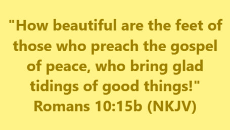 "How beautiful are the feet of those who preach the gospel of peace, who bring glad tidings of good things!"
Romans 10:15b 
---
What God said in the #Bible I Love Jesus #Wednesdayvibe God the Father #Wednesday