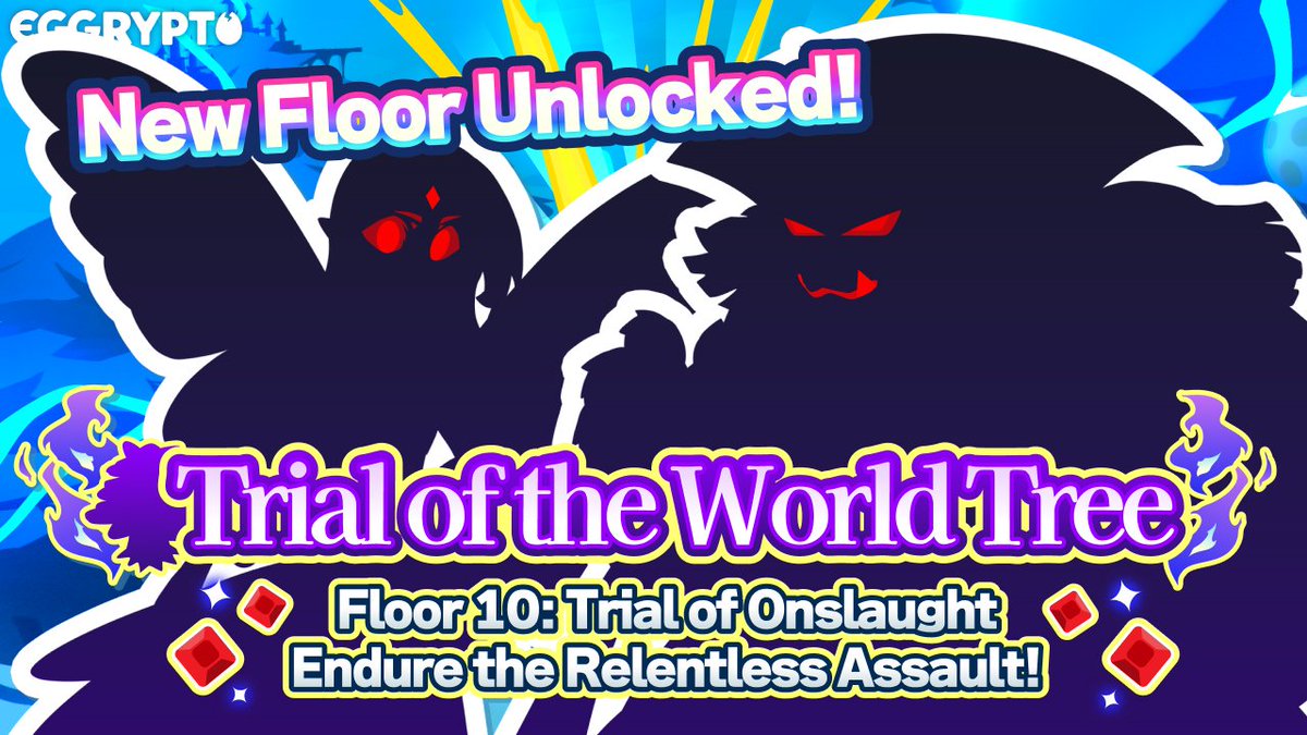 【New Floor Added! Trial of the World Tree】
A challenge-style quest where powerful foes await as you ascend each floor!
A high-difficulty trial, “Onslaught,” appears on Floor 10.
No stamina required to challenge! Earn GEMs for clearing each floor for the first time.

#eggrypto
