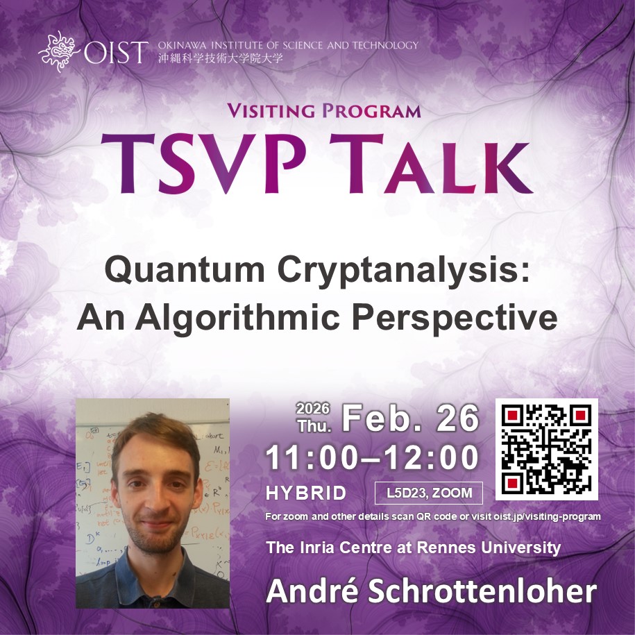 OIST_TSVP's tweet photo. Tomorrow 02/26 from 11:00!! JST via Zoom or in L5D23 @OISTedu 

TSVP Talk: "Quantum Cryptanalysis: An Algorithmic Perspective" by André Schrottenloher
https://t.co/GHFQhktpGJ https://t.co/nMGMpUdFXT