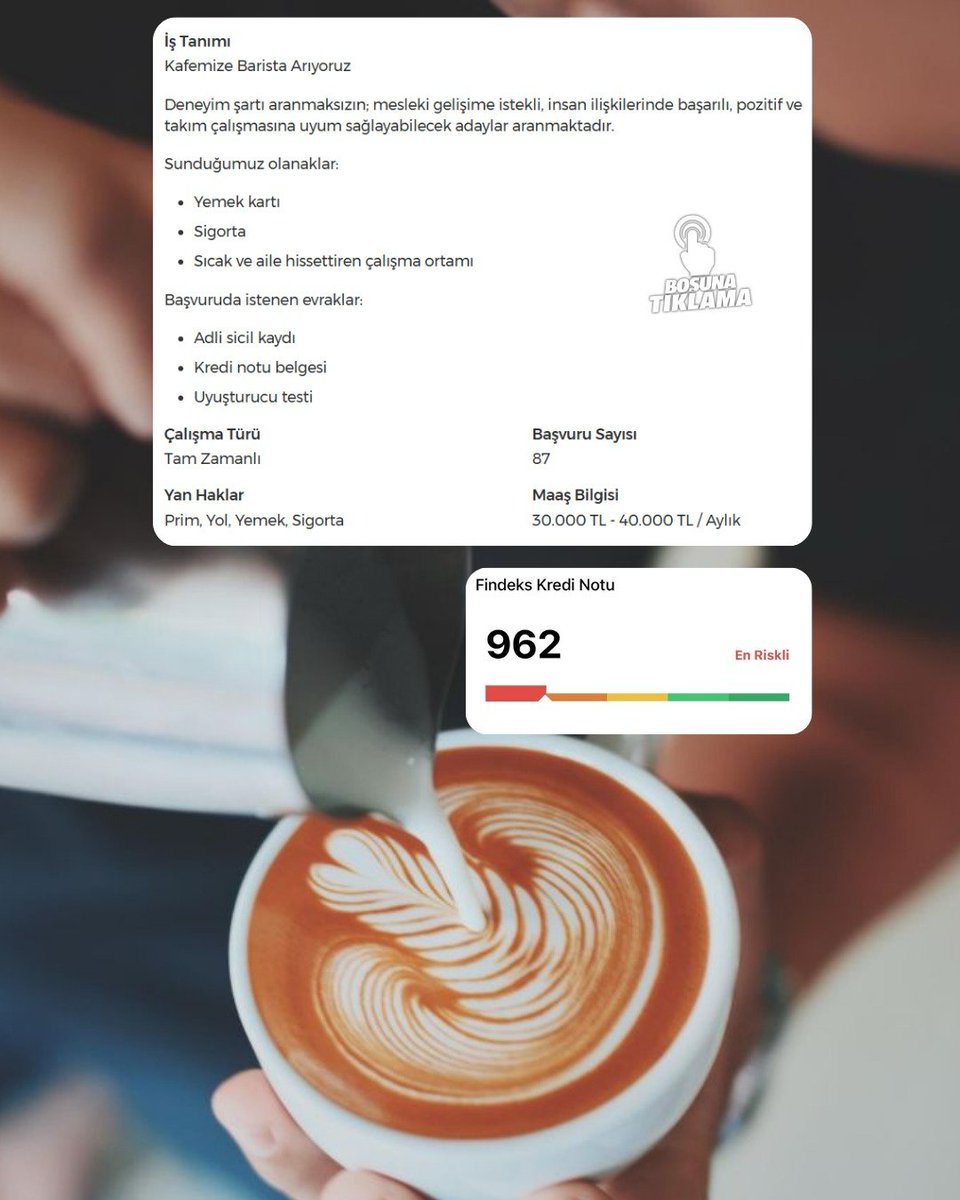 Bir kafenin iş ilanında istediği evraklar:

•⁠ ⁠Adli sicil kaydı
•⁠ ⁠Uyuşturucu testi
•⁠ ⁠Kredi notu belgesi
