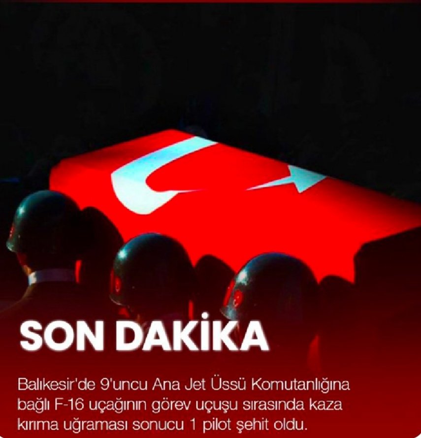 Şehidimize ALLAH rahmet eylesin Mekanı CENNET olsun İNŞALLAH 
Ailesinin ve ülkemizin başı sağolsun 

VATAN SAĞOLSUN 🇹🇷

F-16