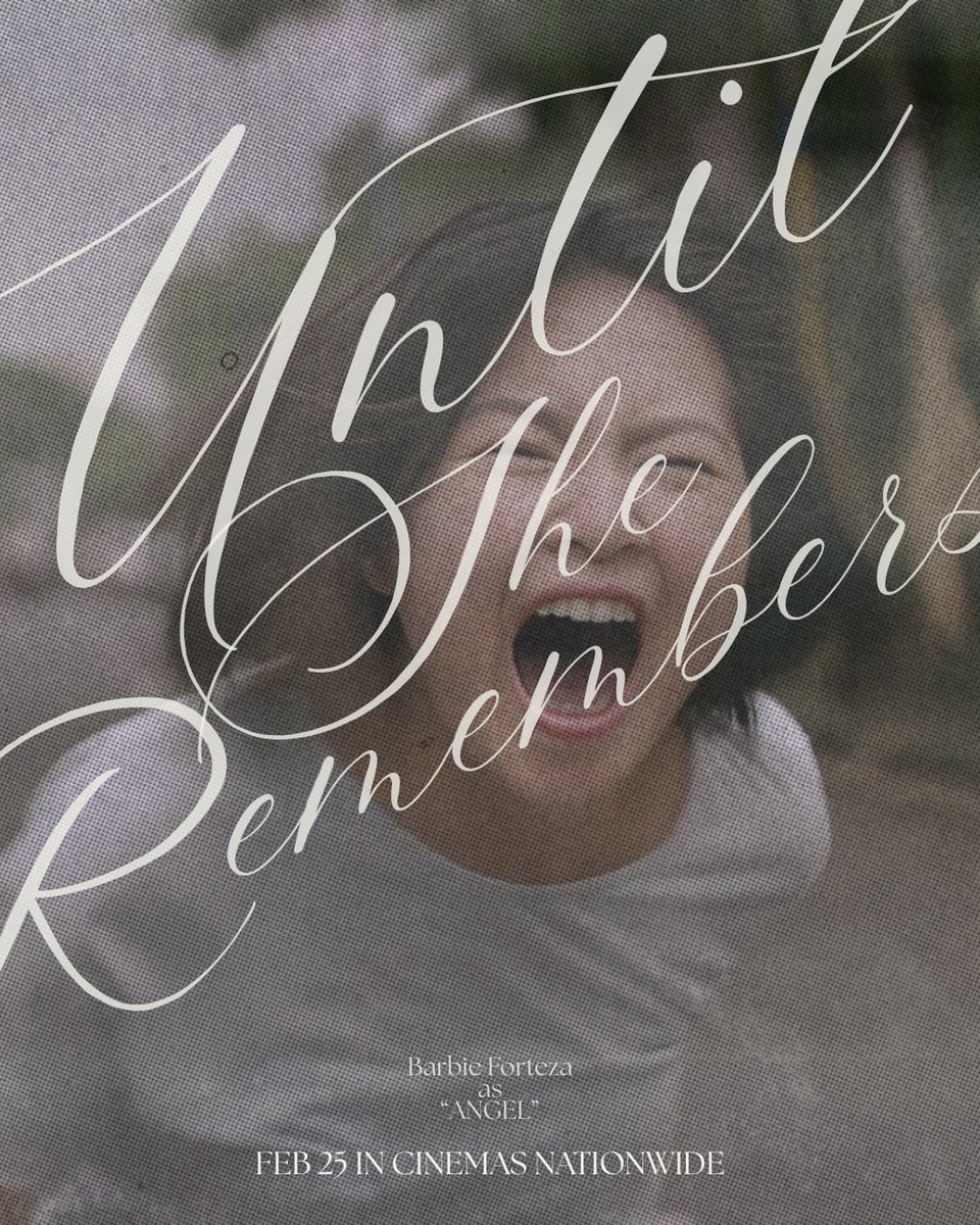 UNTIL SHE REMEMBERS NOW SHOWING!!!

#BarbieForteza