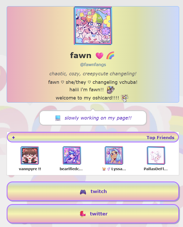 hiii everyone 🩷🌈o((>ω< ))o
i'm on myoshi thanks to my pookie <a href="/itsvannpyre/">Vannpyre | UNvampire VTuber 🩸➕</a> !!

i'm super slow going on my css since i can only work for short amounts of time but hoping to make it prettier soon!! 

if anyone needs a code, i've got 5 to give away! 
oshi.to/fawnfangs