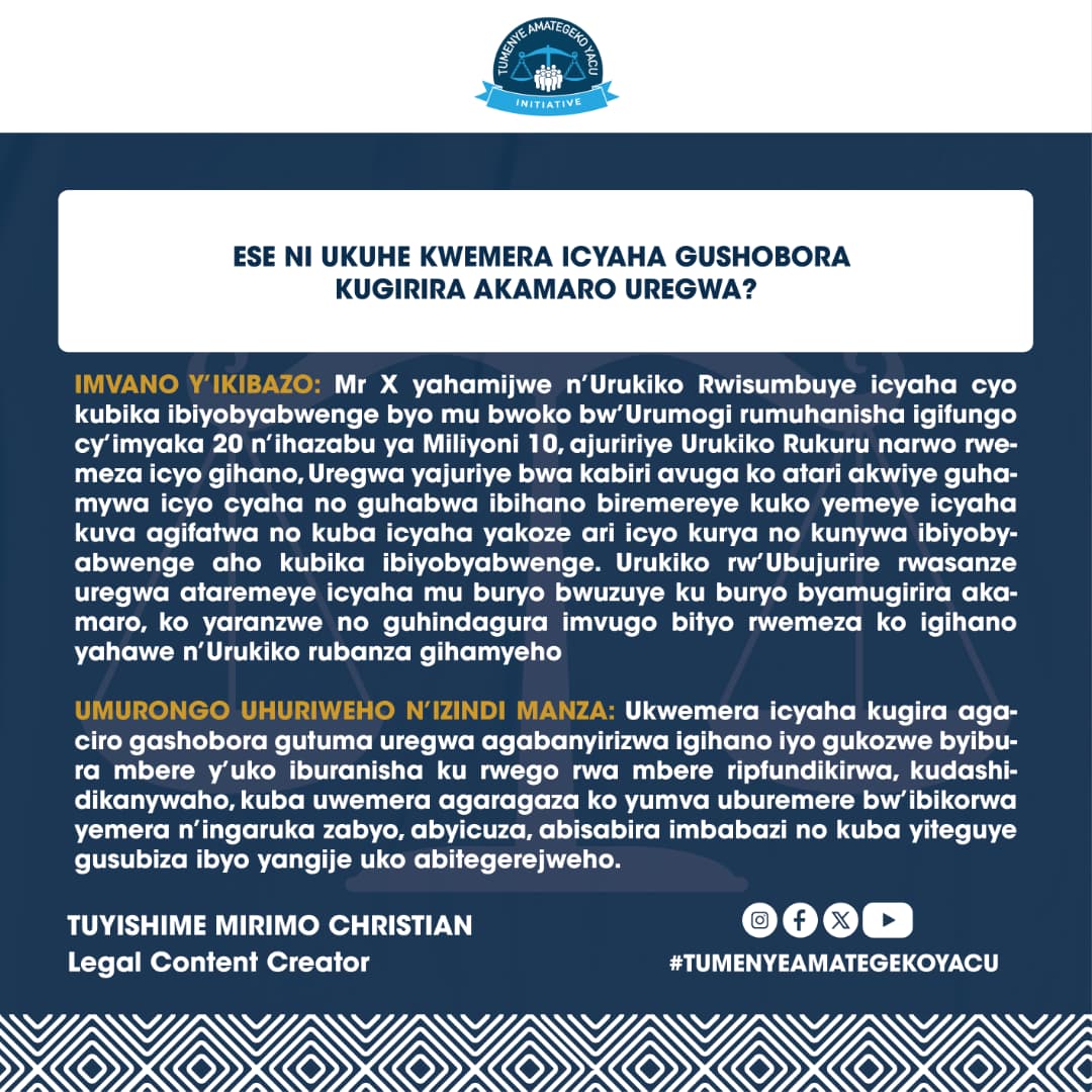 TumenyeAmategek's tweet image. ESE NI UKUHE KWEMERA ICYAHA GUSHOBORA KUGIRIRA AKAMARO UREGWA?

#TumenyeAmategekoYacu 

TUBONEYE KU BASHISHIKARIZA GUKURIKIRA IMIRONGO YATANZWE N'INKIKO KUGIRANGO TURUSHEHO KUGIRA UBUMENYI BW'IBANZE KU MATEGEKO!
#UmuturageKuIsongaUziAmategeko
