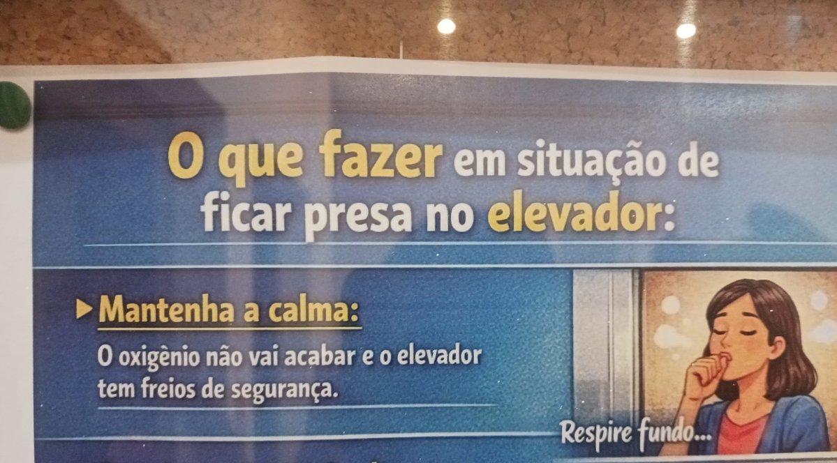 Se ficarem presos no elevador já sabem. Respirem e chupem no dedo para se acalmarem. 😂😂😂

Boa Quarta-feira. 😉😊