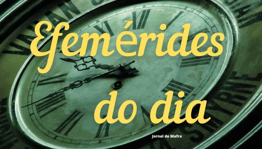 Efemérides do dia – 25 de fevereiro jornaldemafra.pt/efemerides-do-…