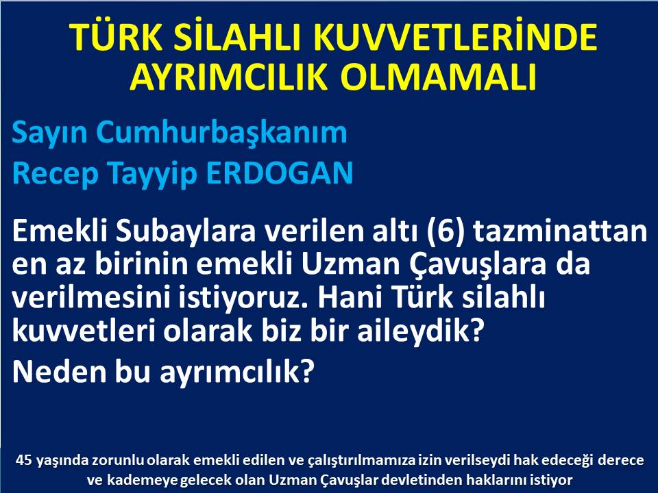 #UzmanÇavuş
#UzmanÇavuşlar
#EmekliUzmanÇavuşlar
#BirDereceHak
<a href="/RTErdogan/">Recep Tayyip Erdoğan</a>
<a href="/MHP_Bilgi/">MHP</a>
<a href="/MhpTbmmGrubu/">MHP TBMM Grubu #MHP</a>
<a href="/dbdevletbahceli/">Devlet Bahçeli</a>
<a href="/yasaryldrmMHP/">Yaşar Yıldırım</a>
<a href="/buyukataman/">İsmet Büyükataman</a>
<a href="/erkanakcay45/">Erkan Akçay</a>
<a href="/E_SemihYalcin/">E. Semih Yalçın</a>
<a href="/sadirdurmaz/">Sadir Durmaz 🇹🇷</a>
<a href="/UlviYonter/">Dr.İzzet Ulvi YÖNTER</a>
<a href="/ismailozdemirrr/">İsmail ÖZDEMİR 🇹🇷</a>
<a href="/muharremvarli01/">Muharrem VARLI</a>
<a href="/AyseSibelErsoy/">Ayşe Sibel Ersoy🇹🇷</a>
<a href="/MehmetTaytakMHP/">Mehmet Taytak</a>
<a href="/MevltKarakaya25/">Mevlüt Karakaya</a>