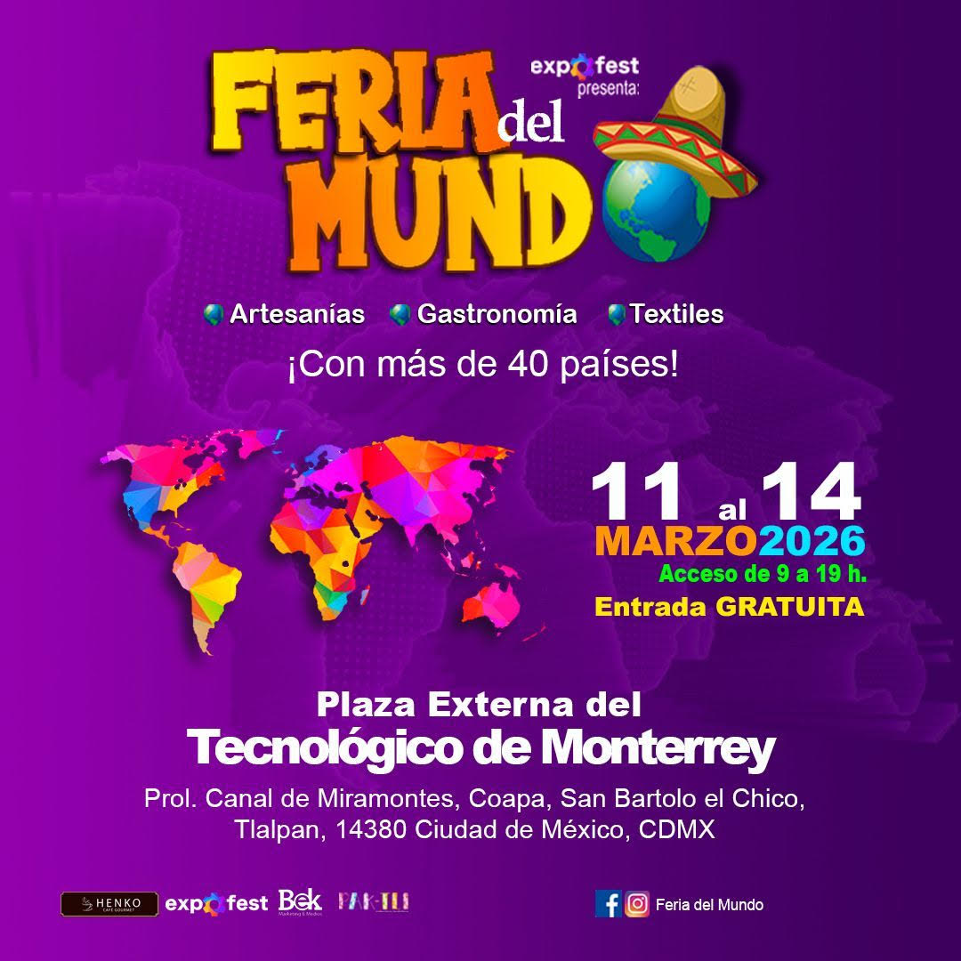 La FERIA DEL MUNDO te espera del 11 AL 14 DE MARZO en la PLAZA EXTERNA DEL TECNOLÓGICO DE MONTERREY, CAMPUS CDMX (COAPA). edomexaldia.com/la-feria-del-m…